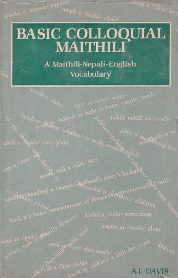 Basic Colloquial Maithili: A Maithili-Nepali-English Vocabulary (An Old and Rare Book)