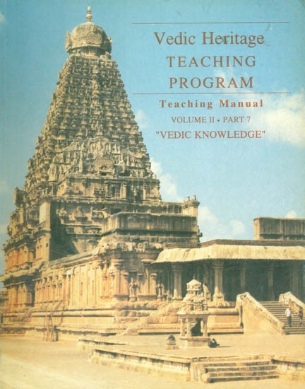 Vedic Heritage Teaching Program Teaching Manual- Vedic Knowledge: Volume-II: Part-7 (An Old and Rare Book)