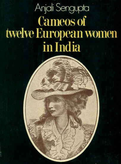 Cameos of Twelve European Women in India- 1757-1857 (An Old and Rare Book)