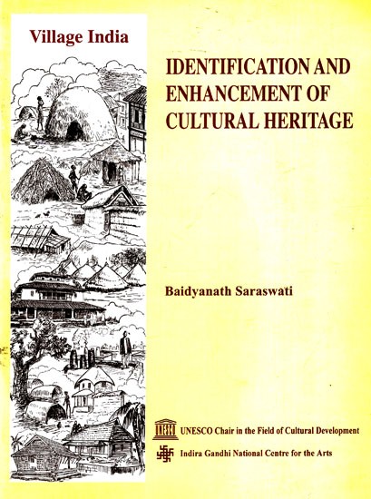 Identification And Enhancement of Cultural Heritage - Village India (An Internal Necessity in the Management of Development)