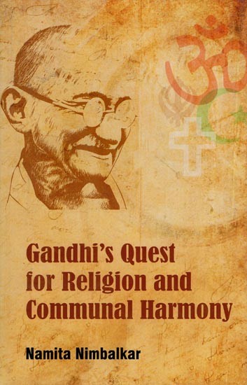 Gandhi's Quest for Religion and Communal Harmony