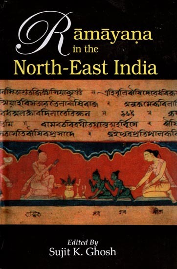Ramayana in the North-East India : Proceedings of the National Seminar Organised by Bharatiya Itihas Sankalan Samiti, Silchar