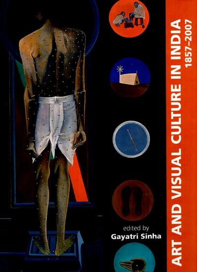 Art and Visual Culture in India: 1857-2007