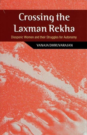Crossing the Laxman Rekha: Diasporic Women and their Struggles for Autonomy