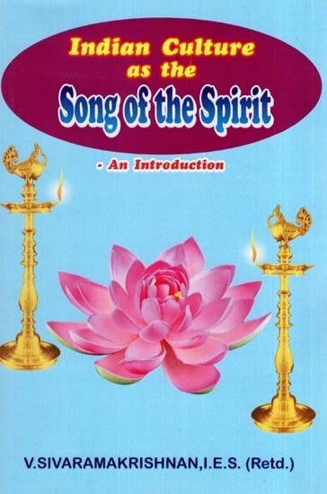 Indian Culture as the Song of the Spirit - An Introduction