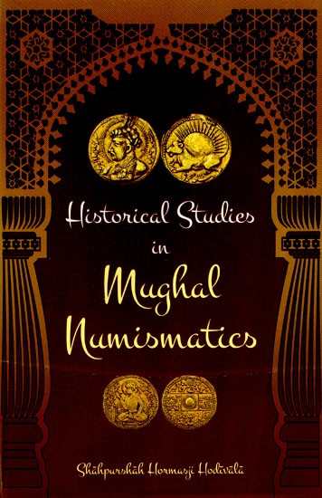 Historical Studies in Mughal Numismatics