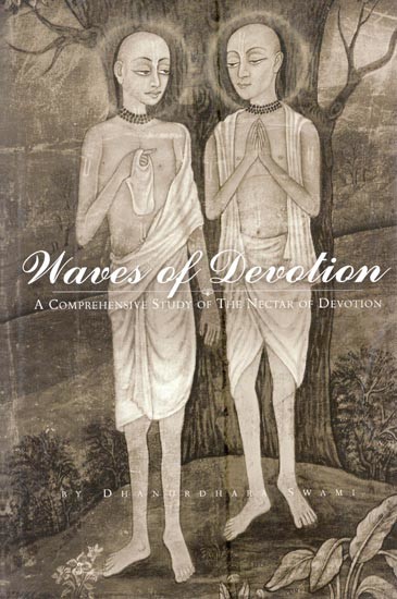 Waves of Devotion (A Comprehensive Study of The Nectar of Devotion)