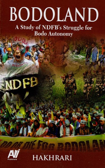 Bodoland A Study of NDFB's Struggle For Bodo Autonomy