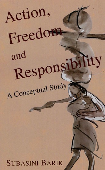 Action Freedom And Responsibility A Conceptual Study