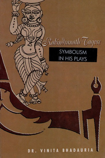 Rabindranath Tagore Symbolism in His Plays (An Old & Rare Book)