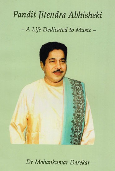 Pandit Jitendra Abhisheki - A Life Dedicated To Music