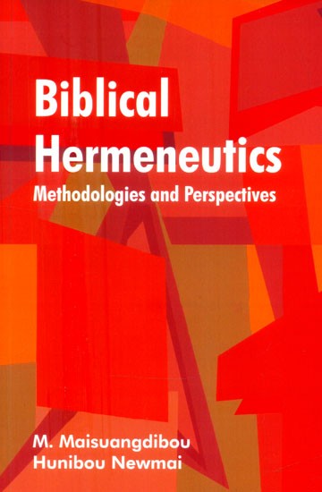 Biblical Hermeneutics- Methodologies and Perspectives