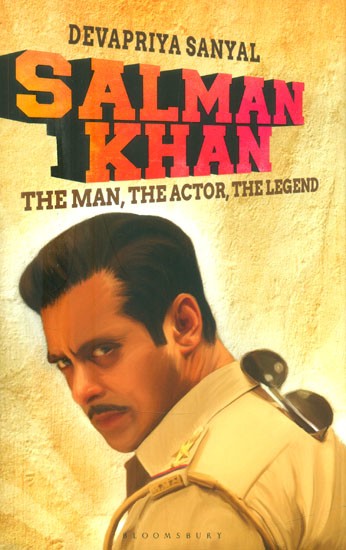 Salman Khan- The Man, The Actor, The Legend