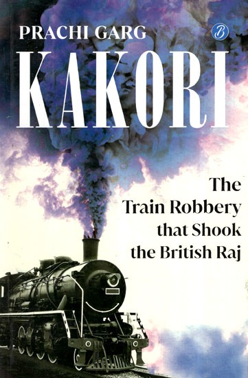 Kakori : The Train Robbery That Shook The British Raj