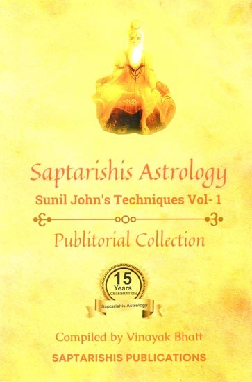 Saptarishis Astrology Sunil John's Techniques (Publitorial Collection) Vol-1