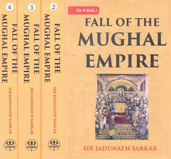 Fall of the Mughal Empire (Set of 4 Volumes)