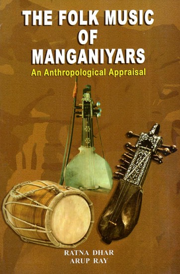 The Folk Music Of Manganiyars- An Anthropological Appraisal