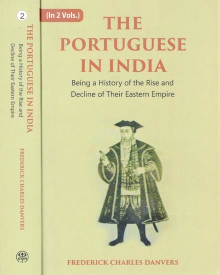 The Portuguese in India: Being a History of the Rise and Decline of Their Eastern Empire (Set of 2 Volumes)