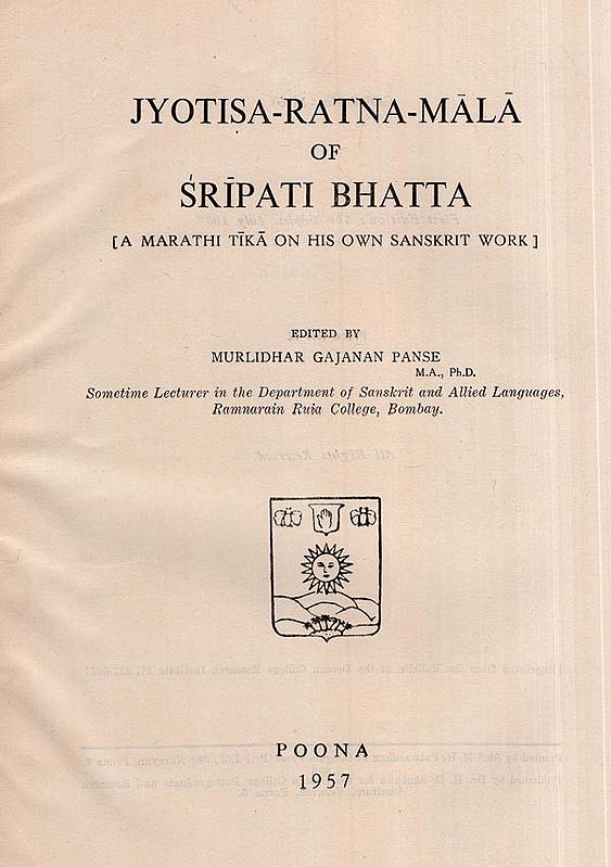 Jyotisa-Ratna-Mala of Sripati Bhatta: A Marathi Tika on his Own ...