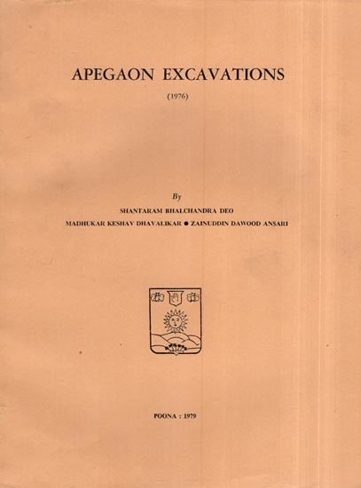 Apegaon Excavations (Report of the Excavation at Apegaon : 1976 An Old and Rare Book)