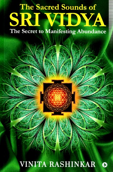The Sacred Sounds of Sri Vidya- The Secret to Manifesting Abundance