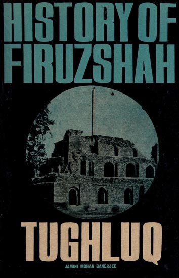 History of Firuzshah Tughluq (An Old and Rare Book)