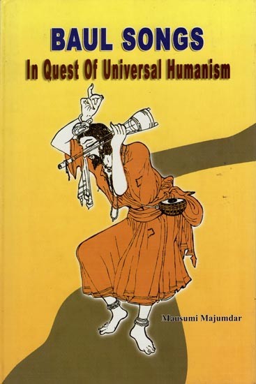 Baul Songs (In Quest of Universal Humanism)