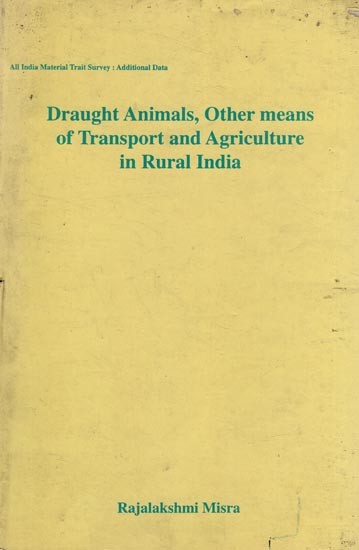 Draught Animals, Other means of Transport and Agriculture in Rural India (An Old and Rare Book)