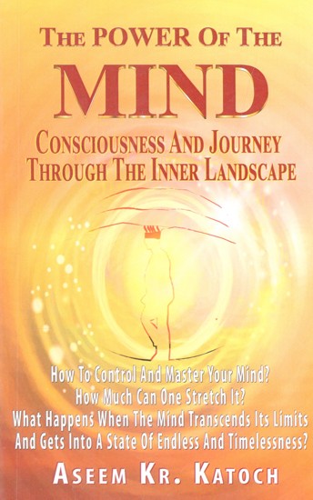 The Power of The Mind Consciousness And Journey Through The Inner Landscape
