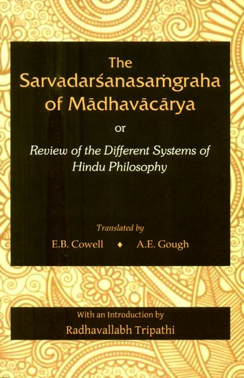 The Sarvadarsana Samgraha of Madhavacarya or Review of the Different Systems of Hindu Philosophy