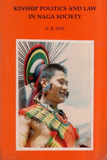 Kinship Politics and Law in Naga Society (An Old and Rare Book)