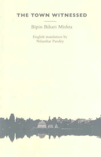 The Town Witnessed  (English Translation by Nilambar Pandey)
