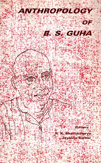 Anthropology Of B.S. Guha- A Centenary Tribute
