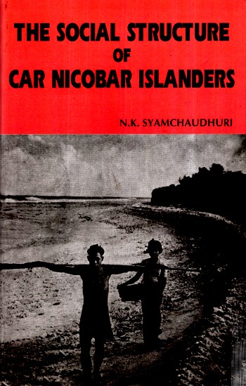 The Social Structures Of Car Nicobar Islanders- An Ethinic Study of Cognation