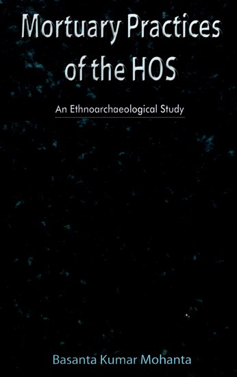 Mortuary Practices Of The HOS- An Ethnoarchaeological Study