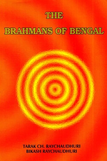 The Brahmans Of Bengal- A Textual Study In Social History