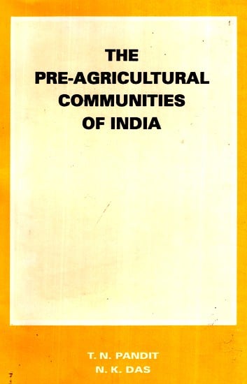 The Pre Agricultural Communities Of India (An Old and Rare Book)