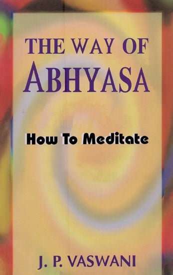 The Way of Abhyasa: How to Meditate
