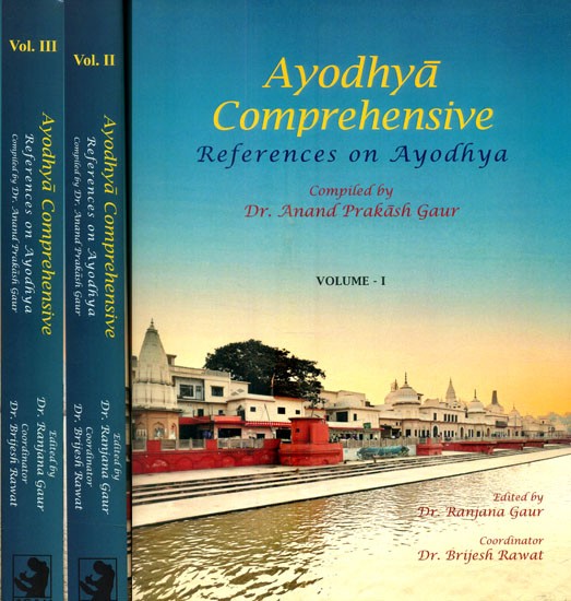 Ayodhya Comprehensive- References on Ayodhya (Set of 3 Volumes)