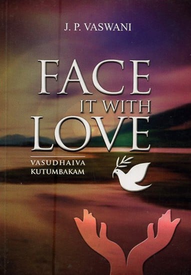 Face It with Love: Vasudhaiva Kutumbakam