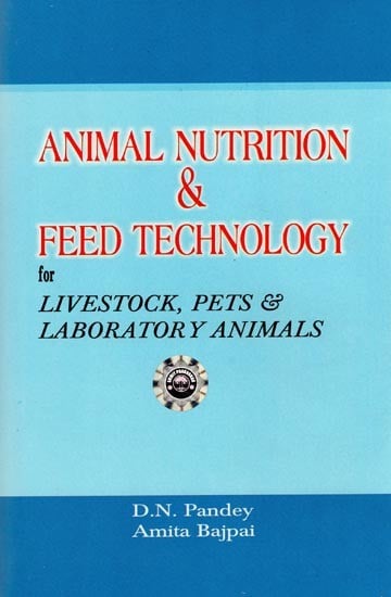 Animal Nutrition & Feed Technology for Livestock, Pets & Laboratory Animals