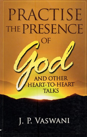Practise the Presence of God and Other Heart-to-Heart Talks
