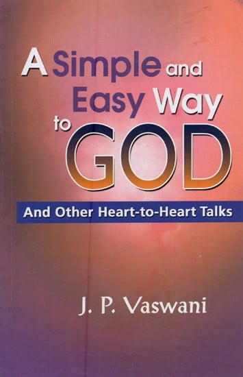 A Simple and Easy Way to God: and Other Heart-to-Heart Talks