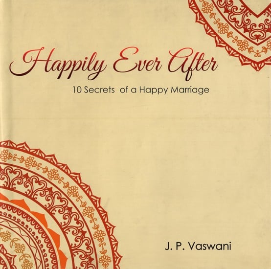 Happily Ever After: 10 Secrets of a Happy Marriage