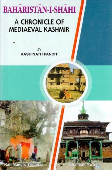 Baharistan-I-Shahi: A Chronicle of Mediaeval Kashmir