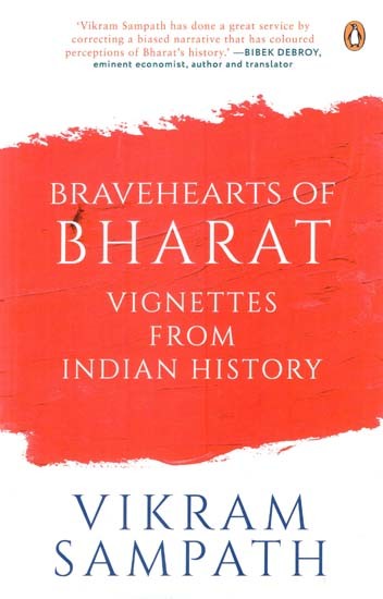Bravehearts of Bharat (Vignettes from Indian History)