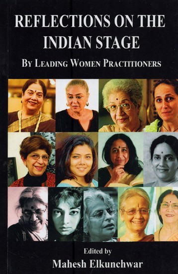 Reflections on the Indian Stage: by Leading Women Practitioners