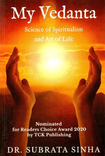 My Vedanta: Science of Spiritualism And Art Of Life