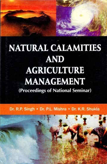 Natural Calamities and Agriculture Management (Proceedings of National Seminar)