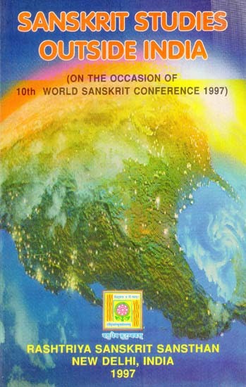 Sanskrit Studies Outside India (On the Occasion of 10th World Sanskrit Conference, Bangalore, Jan 3-9, 1997)